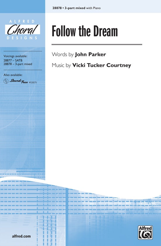 Follow the Dream – 3-Part Mixed Choral Octavo (Digital Download)