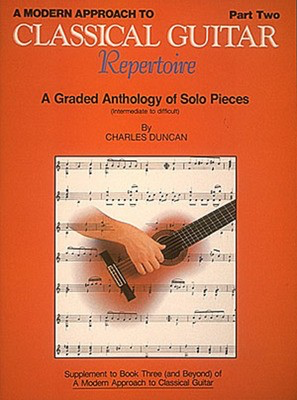 A Modern Approach to Classical Repertoire - Part 2 - Guitar Technique - Guitar Charles Duncan Hal Leonard
