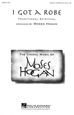 I Got a Robe - SATB Moses Hogan Hal Leonard Choral Score Octavo