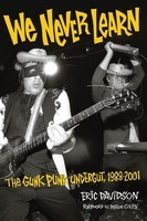 We Never Learn: The Gunk Punk Undergut, 1988-2001 - Eric Davidson Backbeat Books
