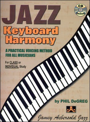 Jazz Keyboard Voicings - A Practical Voicing Method for All Musicians - Phil DeGreg - Piano Jamey Aebersold Jazz Spiral Bound/CD