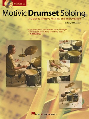 Motivic Drumset Soloing - A Guide to Creative Phrasing and Improvisation - Drums Terry O'Mahoney Hal Leonard /CD