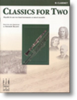 Classics for Two, B-flat Clarinet - Clarinet Andrew Balent FJH Music Company Duo