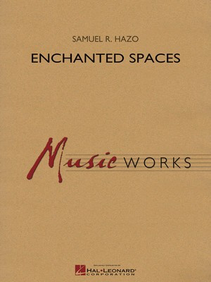 Enchanted Spaces - Samuel R. Hazo - Hal Leonard Score/Parts