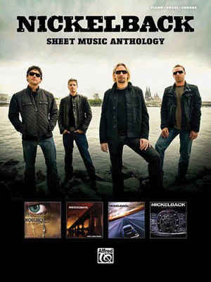 Nickelback - Sheet Music Anthology - Alfred Music Piano, Vocal & Guitar