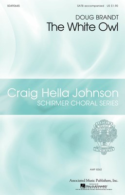 The White Owl - Craig Hella Johnson Choral Series - Doug Brandt - SATB G. Schirmer, Inc. Choral Score Octavo