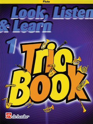 Look, Listen & Learn 1 - Trio Book - Flute - Jacob de Haan - Flute De Haske Publications Trio