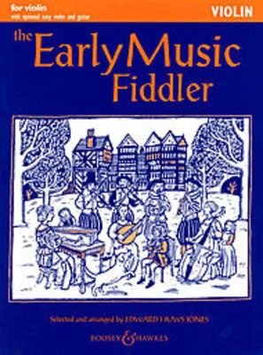 The Early Music Fiddler - Violin - for Violin with optional easy violin and guitar - Violin Edward Huws Jones Boosey & Hawkes