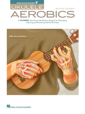 Ukulele Aerobics - For All Levels, from Beginner to Advanced - Ukulele Chad Johnson Hal Leonard /CD