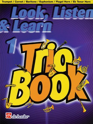 Look, Listen & Learn 1 - Trio Book - Trumpet/Cornet/Baritone/Euphonium/Flugel Horn/Eb Tenor Horn - Jacob de Haan - Baritone|Bb Cornet|Euphonium|Flugelhorn|Trumpet De Haske Publications Trio