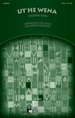 Ut'he Wena - (Wedding Song) - SATB Chris Coletti|Pete Seeger G. Schirmer, Inc. Choral Score Octavo