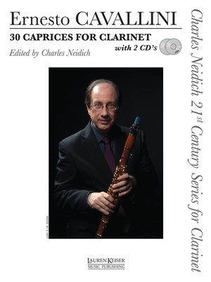 30 Caprices for Clarinet - Charles Neidich 21st Century Series for Clarinet With 2 CDs - Ernesto Cavallini - Clarinet Lauren Keiser Music Publishing Clarinet Solo /CD