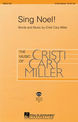 Sing Noel! - Cristi Cary Miller - 3-Part Mixed Hal Leonard Choral Score Octavo