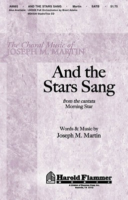 And the Stars Sang (from Morning Star) - Joseph M. Martin - SATB Shawnee Press Choral Score Octavo