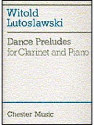 Lutoslawski - Dance Preludes - Clarinet/Piano Accompaniment Chester CH55171