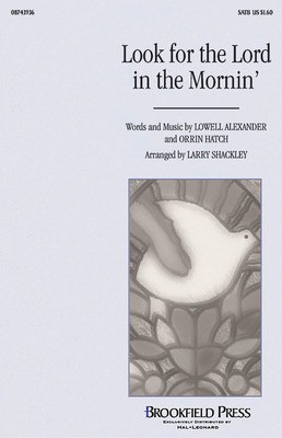 Look for the Lord in the Mornin' - SATB Larry Shackley Brookfield Press Choral Score Octavo