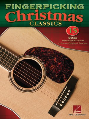 Fingerpicking Christmas Classics - 15 Songs Arranged for Solo Guitar in Notes & Tablature - Various - Guitar Hal Leonard Guitar Solo