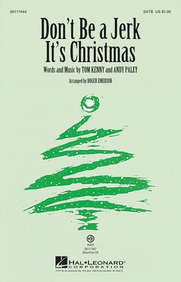 Don't Be a Jerk (It's Christmas) - Andy Paley|Thomas Kenny - SATB Roger Emerson Hal Leonard Choral Score Octavo