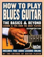 How to Play Blues Guitar - 2nd Edition - The Basics and Beyonds - Guitar Various Authors Backbeat Books Guitar Solo
