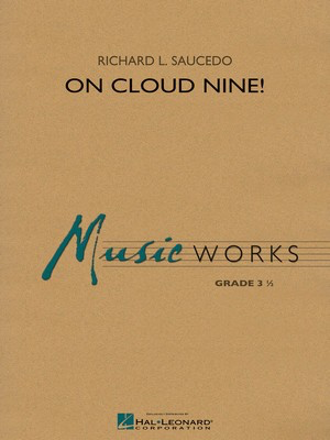 On Cloud Nine! - Richard L. Saucedo - Hal Leonard Score/Parts