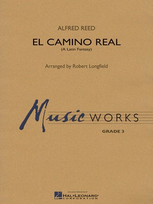 El Camino Real - Alfred Reed - Robert Longfield Hal Leonard Score/Parts