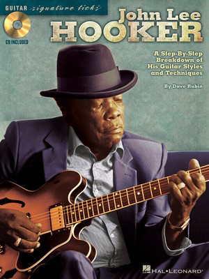 John Lee Hooker - A Step-by-Step Breakdown of His Guitar Styles and Techniques - Hal Leonard Guitar TAB /CD