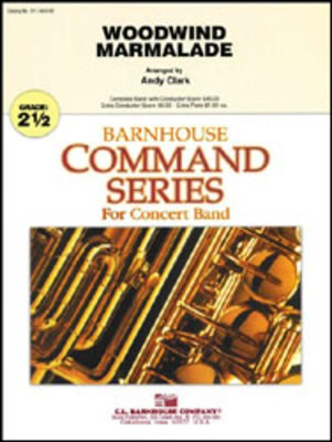 Woodwind Marmalade - Andy Clark C.L. Barnhouse Company Score/Parts