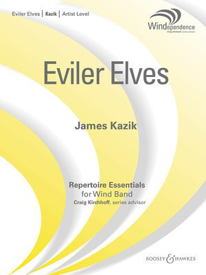 Eviler Elves - Windependence Artist Level (Grade 5) - James Kazik - Boosey & Hawkes Full Score Score