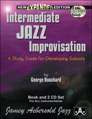 Intermediate Jazz Improvisation - A Study Guide for Developing Soloists - George Bouchard Jamey Aebersold Jazz /CD