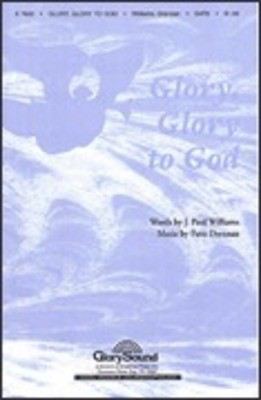 Glory, Glory to God - J. Paul Williams|Patti Drennan - SATB Shawnee Press Choral Score Octavo