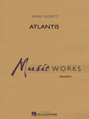 Atlantis - Anne McGinty - Hal Leonard Score/Parts