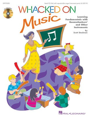 Whacked on Music - Learning Fundamentals with Boomwhackers and Other Instruments - Scott Steelman - Hal Leonard Softcover/CD