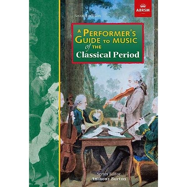 A Performer's Guide to Music of the Classical Period - Text by Burton/Solomon/Cooper/Eisen/Ward/Jones/Druce/Glover/Wigmore ABRSM 9781786010988