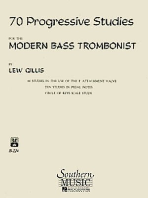 70 Progressive Studies for the Modern Bass Trombonist - Bass Trombone Method - Lew Gillis - Bass Trombone Southern Music Co.