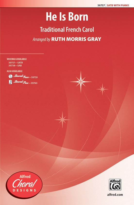 He Is Born - Arr. Ruth Morris Gray – SATB Choral Octavo (Digital Download)