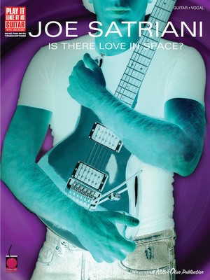 Joe Satriani - Is There Love in Space? - Guitar|Vocal Cherry Lane Music Guitar TAB