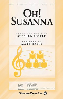 Oh! Susanna - Stephen Foster - 2-Part Mark Hayes Shawnee Press Choral Score Octavo