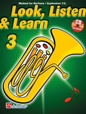 Look, Listen & Learn 3 Baritone / Euphonium TC - Method for Baritone / Euphonium TC - Jaap Kastelein|Michiel Oldenkamp - Baritone|Euphonium De Haske Publications Euphonium Solo /CD