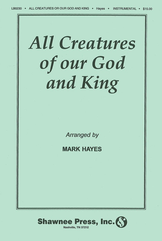 All Creatures of Our God and King - Mark Hayes Shawnee Press Brass Ensemble