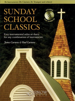 Sunday School Classics - For Bb Instruments - Grade 2.5 - Bb Instrument James Curnow|Paul Curnow Curnow Music /CD