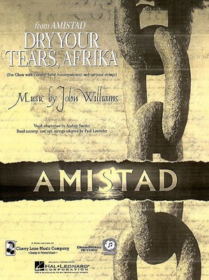 Dry Your Tears, Afrika (from Amistad) - John Williams - SAB John Williams Cherry Lane Music