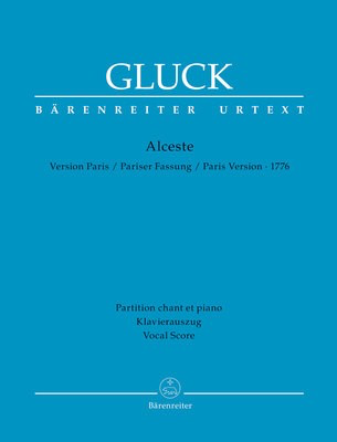 Alceste - Paris Version 1776 - Tragic Opera in Three Acts - Christoph Willibald von Gluck - Classical Vocal Hans Vogt Barenreiter Vocal Score
