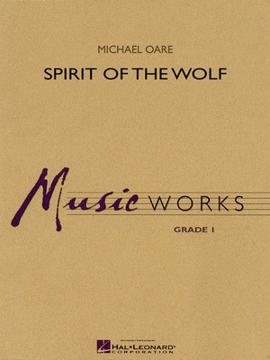 Spirit of the Wolf - Michael Oare - Hal Leonard Score/Parts