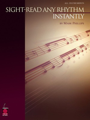 Sight-Read Any Rhythm Instantly - Mark Phillips - All Instruments Mark Phillips Cherry Lane Music
