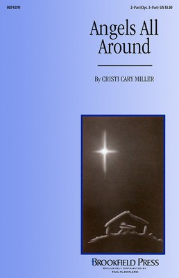 Angels All Around - 2-Part (opt. 3-Part) - 2-Part Cristi Cary Miller Brookfield Press Choral Score Octavo