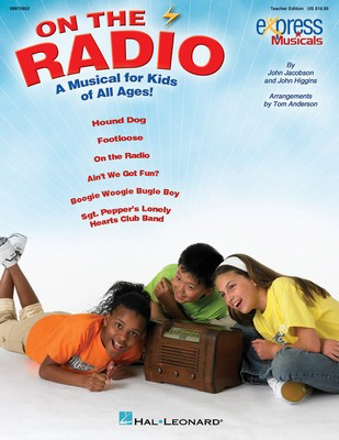 On the Radio - An Express Musical for Kids of All Ages! - John Higgins|John Jacobson - Tom Anderson Hal Leonard ShowTrax CD CD