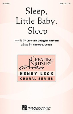 Sleep, Little Baby, Sleep - Robert Cohen - SSA Christina Rossetti Hal Leonard Octavo