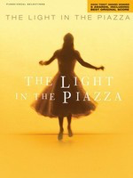 The Light in the Piazza - 2005 TonyÎÂ Award Winner for 6 Awards, including Best Original Score - Adam Guettel - Piano|Vocal Hal Leonard Vocal Selections