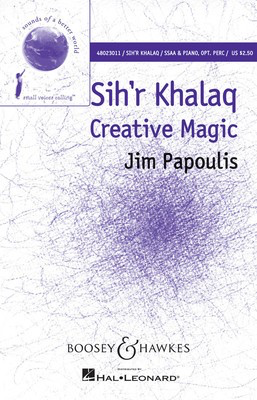 Sih'r Khalaq - (Creative Magic) - Jim Papoulis - SSAA Boosey & Hawkes Octavo