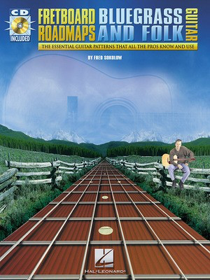 Fretboard Roadmaps - Bluegrass and Folk Guitar - The Essential Guitar Patterns That All the Pros Know and Use - Guitar Fred Sokolow Hal Leonard Guitar Solo /CD